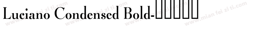 Luciano Condensed Bold字体转换